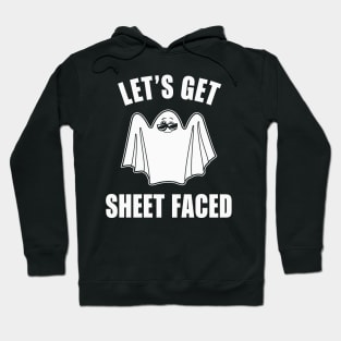 Let's Get Sheet Faced Hoodie